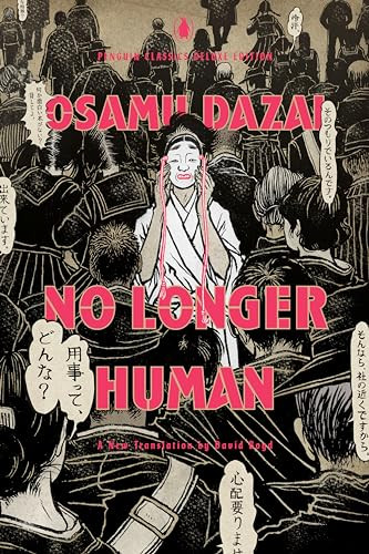 No Longer Human ((Penguin Classics Deluxe Edition)) by Osamu Dazai, David Boyd, David Boyd, David Boyd, 9780143137504