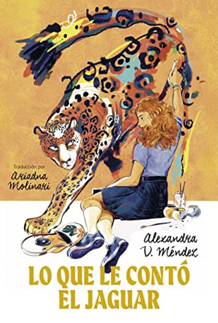 Lo que le contó el jaguar ((What the Jaguar Told Her Spanish Edition)) - 9781646142460 by Alexandra V. Méndez, Ariadna Molinari, 9781646142460