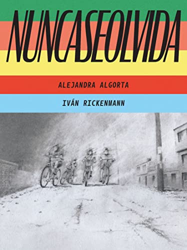 Nuncaseolvida ((Neverforgotten Spanish Edition)) by Alejandra Algorta, Iván Rickenmann, 9781646142507