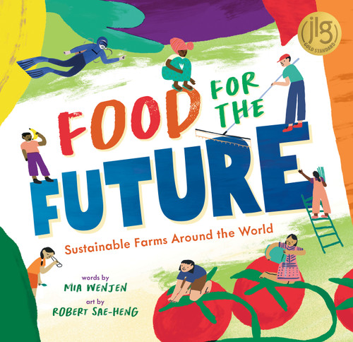 Food for the Future (Sustainable Farms Around the World) by Mia Wenjen, Robert Sae-Heng, 9781646868391