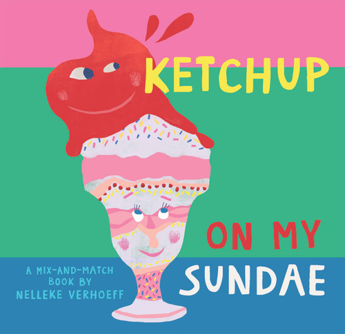 Ketchup On My Sundae by Nelleke Verhoeff, Nelleke Verhoeff, 9781646868490
