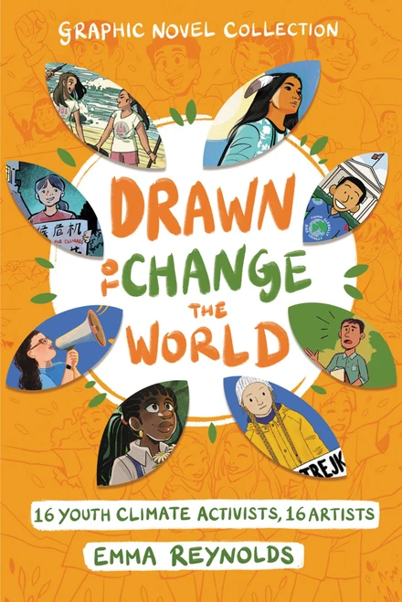Drawn to Change the World Graphic Novel Collection (16 Youth Climate Activists, 16 Artists: A Graphic Novel) by Emma Reynolds, Emma Reynolds, Ann Maulina, Natasha Donovan, Teo DuVall, Devon Holzwarth, Erin Hunting, Margarita Kukhtina, Victoria Maderna & Federico Piatti, Shivana Sookdeo, Anoosha Syed, Jade Zhang, Derick Brooks, Gloria Félix, Natasha Nayo, Bill Masuku, 9780063084216