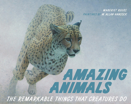 Amazing Animals (The Remarkable Things That Creatures Do) by Margriet Ruurs, W. Allan Hancock, 9780887769733