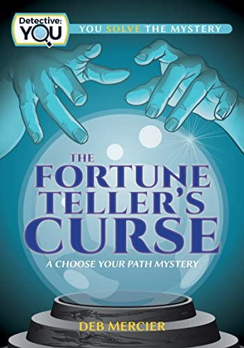 The Fortune Teller's Curse (A Choose Your Path Mystery) - 9781940647913 by Deb Mercier, 9781940647913