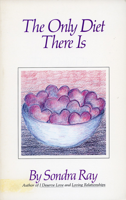 The Only Diet There Is by Sondra Ray, 9780890873212