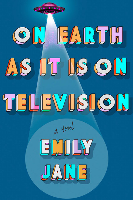 On Earth as It Is on Television by Emily Jane, 9781368092999