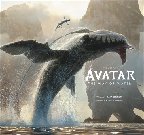 The Art of Avatar The Way of Water by Tara Bennett, Robert Rodriguez, 9780744028737