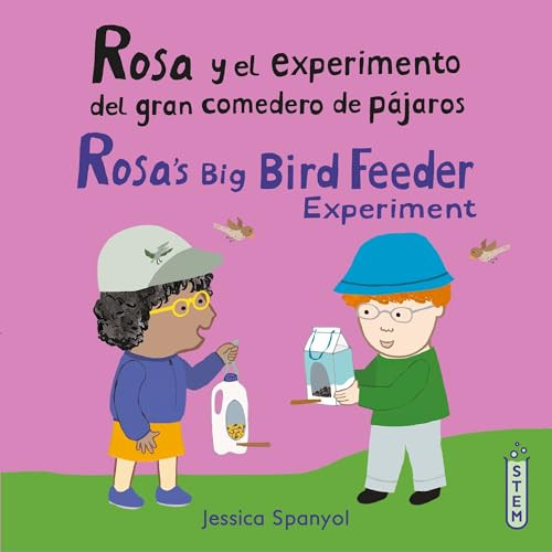 Rosa y el experimento del gran comedero de pájaros/Rosa's Big Bird Feeder Experiment (Bilingual Edition) by Jessica Spanyol, Jessica Spanyol, Yanitzia Canetti, 9781786286659