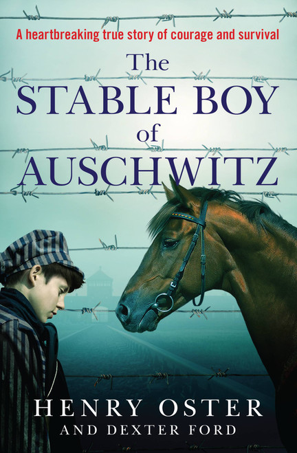 The Stable Boy of Auschwitz by Henry Oster, Dexter Ford, 9781538741900