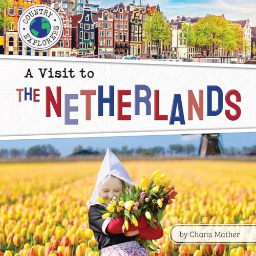 A Visit to the Netherlands by Charis Mather, 9798885094979