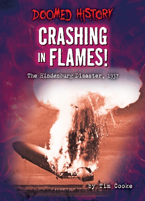 Crashing in Flames! (The Hindenburg Disaster, 1937) - 9798885095174 by Tim Cooke, 9798885095174