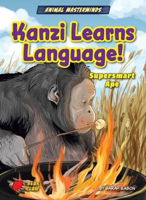 Kanzi Learns Language! (Supersmart Ape) - 9798885095525 by Sarah Eason, Ludovic Salle
