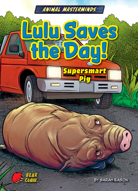 Lulu Saves the Day! (Supersmart Pig) by Sarah Eason, Diego Vaisberg, 9798885095549