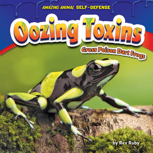 Oozing Toxins (Gross Poison Dart Frogs) - 9798885095112 by Rex Ruby, 9798885095112