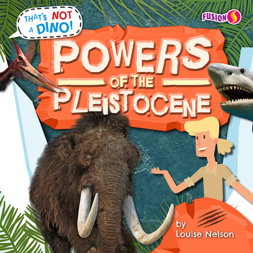 Powers of the Pleistocene by Louise Nelson, 9798885094870