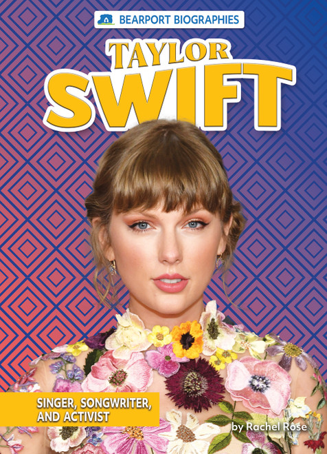 Taylor Swift (Singer, Songwriter, and Activist) - 9798885095273 by Rachel Rose, 9798885095273