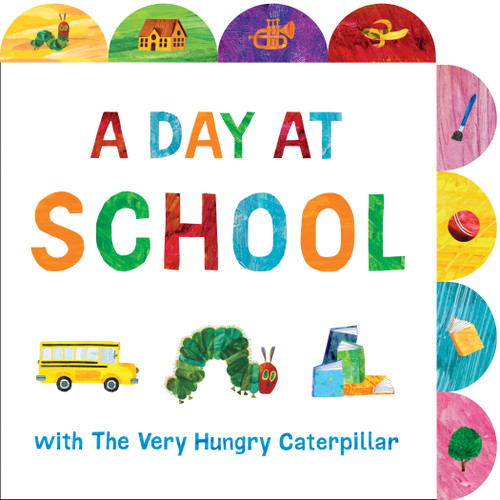 A Day at School with The Very Hungry Caterpillar (A Tabbed Board Book) by Eric Carle, Eric Carle, 9780593659113