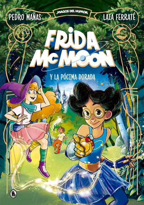 Frida McMoon y la pócima dorada / Frida McMoon and the Golden Potion (Spanish Edition) by Pedro Mañas, Laia Ferraté, 9788402426864