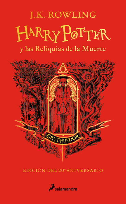 Harry Potter y las reliquias de la muerte (20 Aniv. Gryffindor) / Harry Potter and the Deathly Hallows (Gryffindor) (Spanish Edition) by J.K. Rowling, 9788418797057
