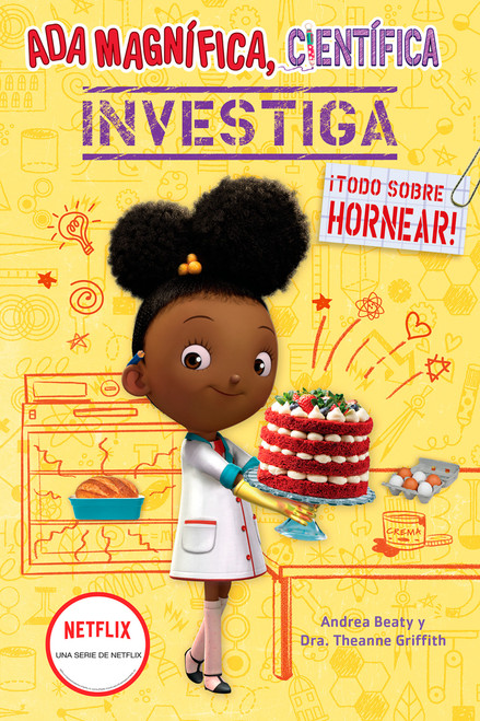 Ada Magnífica, científica investiga: Todo sobre hornear / The Why Files: Baking (Spanish Edition) by Andrea Beaty, Theanne Griffith, 9781644737057