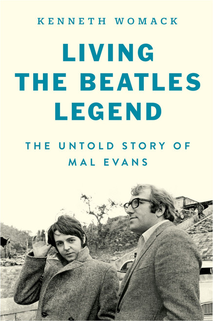 Living the Beatles Legend (The Untold Story of Mal Evans) by Kenneth Womack, 9780063248526