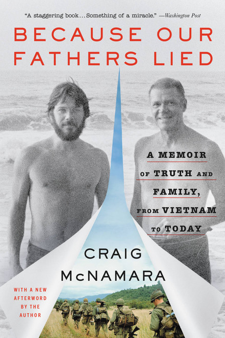 Because Our Fathers Lied (A Memoir of Truth and Family,  from Vietnam to Today) - 9780316282338 by Craig McNamara, 9780316282338