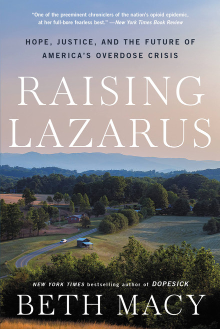 Raising Lazarus (Hope,  Justice, and the Future of America's Overdose Crisis) - 9780316430210 by Beth Macy, 9780316430210