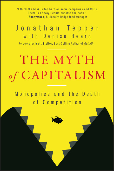 The Myth of Capitalism (Monopolies and the Death of Competition) - 9781394184064 by Jonathan Tepper, Denise Hearn, 9781394184064