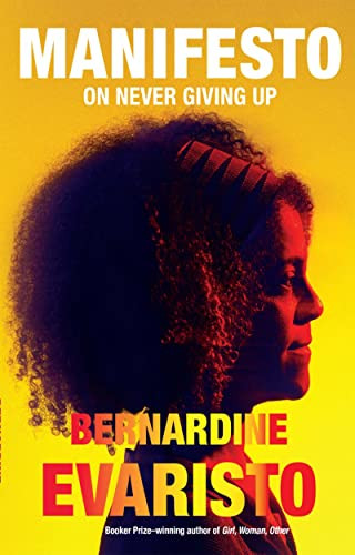 Manifesto (On Never Giving Up) - 9780802158901 by Bernardine Evaristo, 9780802158901