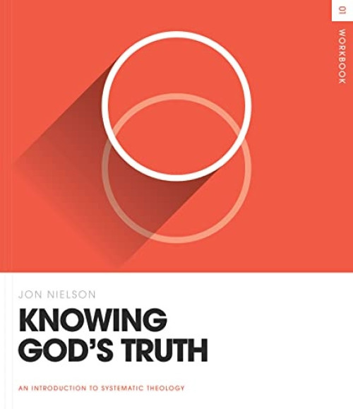 Knowing God's Truth Workbook by Jon Nielson, 9781433586767