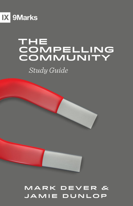 The Compelling Community Study Guide by Mark Dever, Jamie Dunlop, 9781433588280