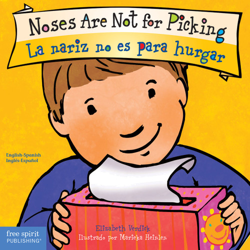 Noses Are Not for Picking / La nariz no es para hurgar Board Book (Bilingual Edition) by Elizabeth Verdick, Marieka Heinlen, 9781631988097