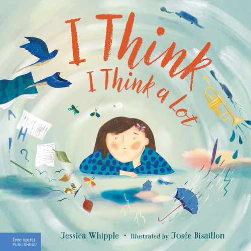 I Think I Think a Lot by Jessica Whipple, Josee Bisaillon, 9798885540087
