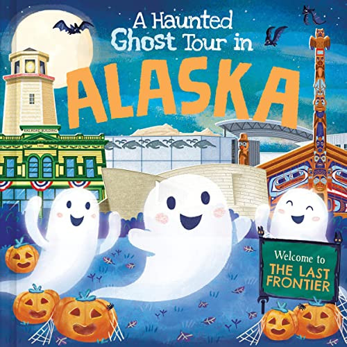 A Haunted Ghost Tour in Alaska by Gabriele Tafuni, Louise Martin, 9781728266886