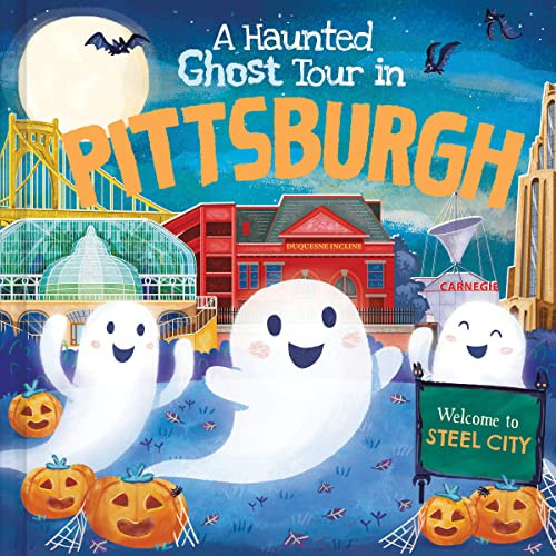 A Haunted Ghost Tour in Pittsburgh by Gabriele Tafuni, Louise Martin, 9781728267326