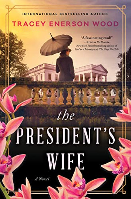 The President's Wife (A Novel) by Tracey Enerson Wood, 9781728257846