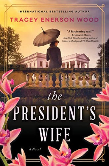 The President's Wife (A Novel) by Tracey Enerson Wood, 9781728257846