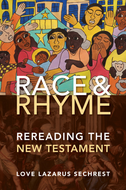 Race and Rhyme (Rereading the New Testament) by Love Lazarus Sechrest, 9780802867131