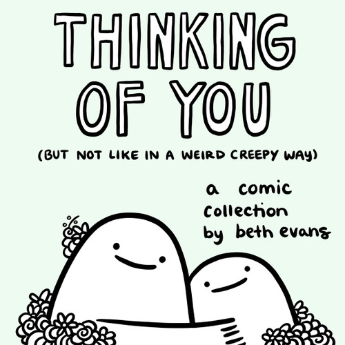 Thinking of You (but not like in a weird creepy way) (A Comic Collection) by Beth Evans, 9781524879785