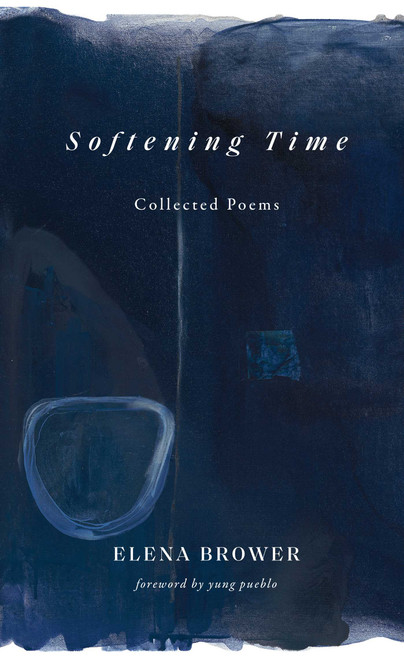 Softening Time (Collected Poems) by Elena Brower, yung pueblo, 9781524882631