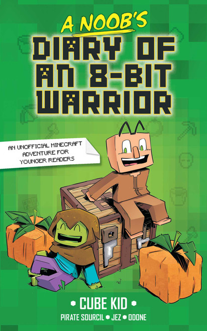 A Noob's Diary of an 8-Bit Warrior - 9781524884147 by Cube Kid, Pirate Sourcil, Jez, Odone, Tanya Gold, 9781524884147