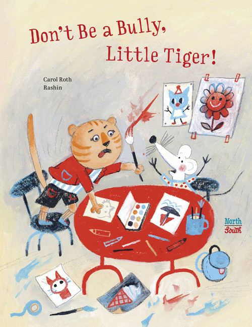 Don't Be a Bully, Little Tiger by Carol Roth, Rashin Kheiriyeh, 9780735844957