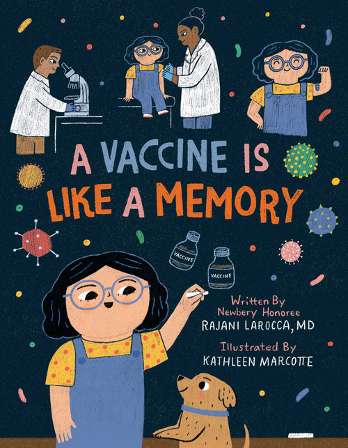 A Vaccine Is Like a Memory by Rajani LaRocca, Kathleen Marcotte, 9781499813265