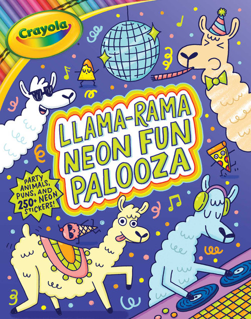 Crayola: Llama-rama Neon Fun Palooza: Coloring and Activity Book for Fans of Recording Animals You've Never Herd of but Wool Love with Over 250 Stickers by BuzzPop, Steph  Stilwell, 9781499814798