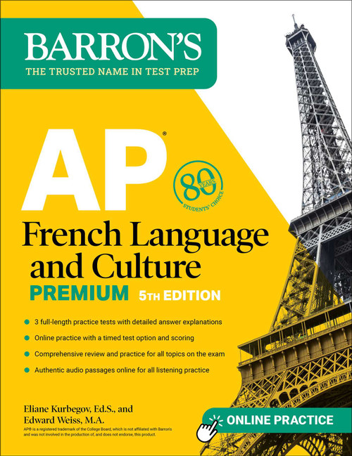 AP French Language and Culture Premium, Fifth Edition: Prep Book with 3 Practice Tests + Comprehensive Review + Online Audio and Practice by Eliane Kurbegov, Edward Weiss, 9781506287874