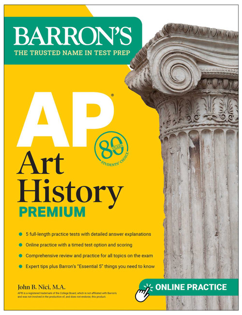 AP Art History Premium, Sixth Edition: Prep Book with 5 Practice Tests + Comprehensive Review + Online Practice by Barron's Educational Series, John B. Nici, 9781506288185