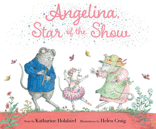 Angelina, Star of the Show by Katharine Holabird, Helen Craig, 9781665931441