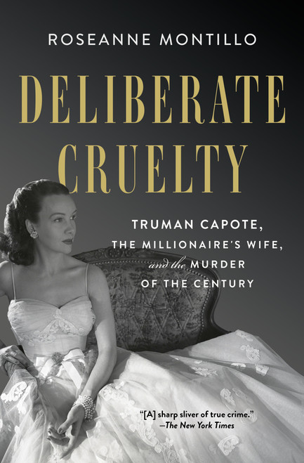 Deliberate Cruelty (Truman Capote, the Millionaire's Wife, and the Murder of the Century) - 9781982153748 by Roseanne Montillo