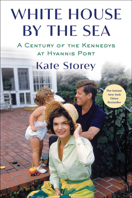 White House by the Sea (A Century of the Kennedys at Hyannis Port) by Kate Storey, 9781982159184