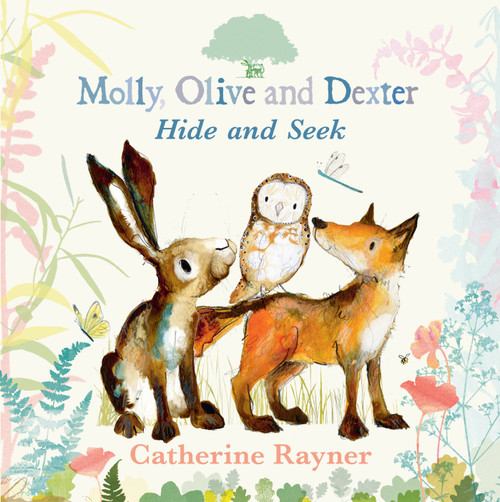 Molly, Olive, and Dexter Play Hide-and-Seek by Catherine Rayner, Catherine Rayner, 9781536228410